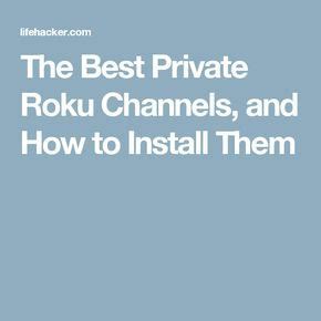 add pornhub to roku|The Best Private Roku Channels, and How to Install Them